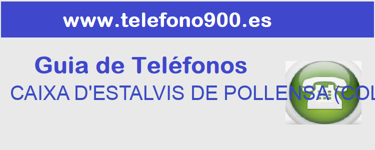 Telefono de  CAIXA D'ESTALVIS DE POLLENSA (COLONYA)